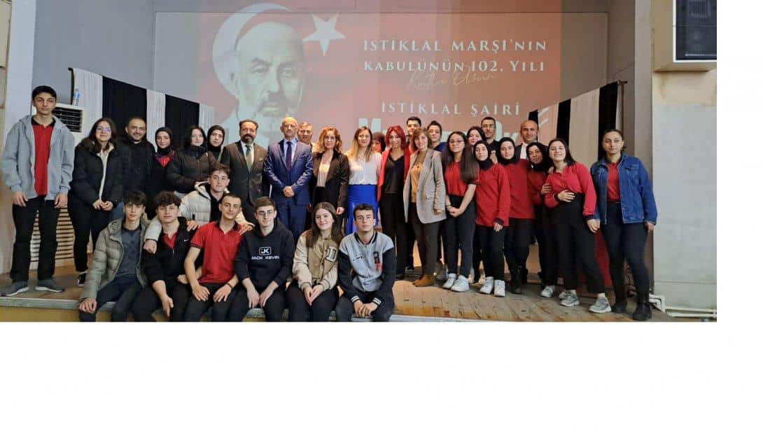 12 Mart İstiklal Marşı'nın Kabulü ve Mehmet Akif ERSOY' u Anma Günü Kapsamında Program Gerçekleştirildi.